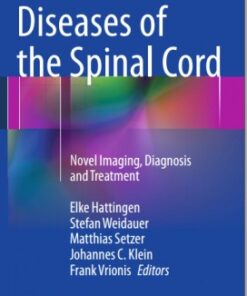 Diseases of the Spinal Cord: Novel Imaging, Diagnosis and Treatment 2015th Edition