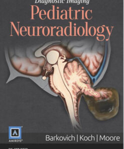 Diagnostic Imaging: Pediatric Neuroradiology, 2e 2nd Edition