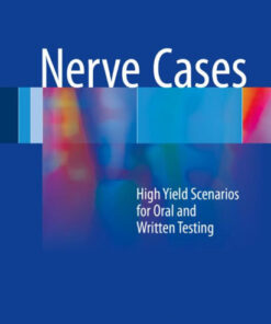 Nerve Cases: High Yield Scenarios for Oral and Written Testing 1st ed. 2017 Edition