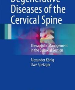 Degenerative Diseases of the Cervical Spine : Therapeutic Management in the Subaxial Section