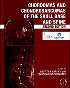 Chordomas and Chondrosarcomas of the Skull Base and Spine, 2nd Edition PDF