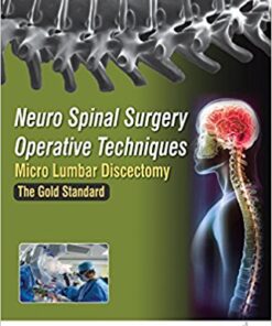 Neuro Spinal Surgery Operative Techniques: Micro Lumbar Discectomy; the Gold Standard 1st Edition PDF