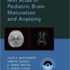 MRI Atlas of Pediatric Brain Maturation and Anatomy PDF