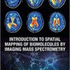 Introduction to Spatial Mapping of Biomolecules by Imaging Mass Spectrometry 1st Edition PDF