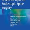 Unilateral Biportal Endoscopic Spine Surgery: Basic and Advanced Technique 1st ed. 2022 Edition PDF Original